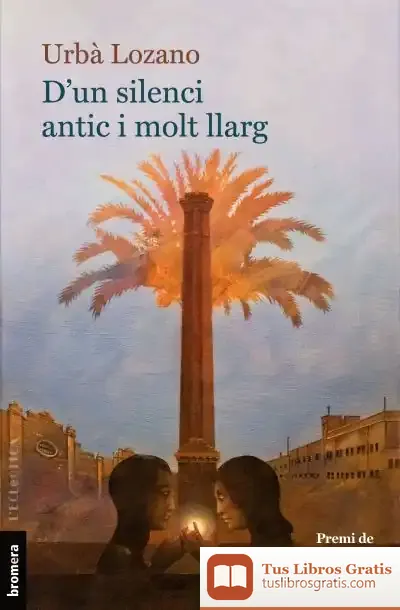 Descargar D'Un Silenci Antic I Molt Llarg de Urbà Lozano Rovira