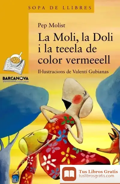 Descargar La Moli, La Doli I La Teeela De Color Vermeeell de Valentí Gubianas
