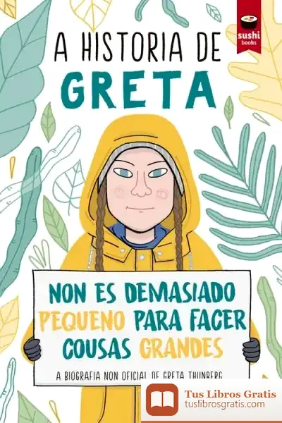 Descargar A Historia De Greta: Non Es Demasiado Pequeno Para Facer Cousas Grandes de Valentina Camerini