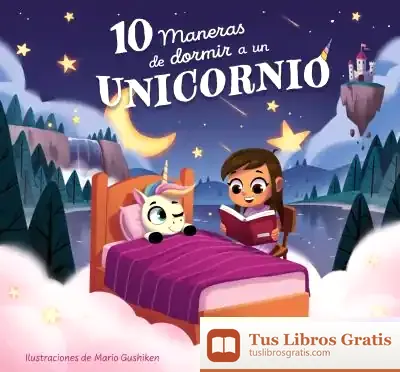 Descargar 10 Maneras De Dormir A Un Unicornio