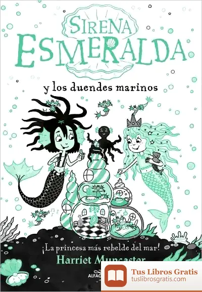 Descargar Sirena Esmeralda Y Los Duendes Marinos (La Sirena Esmeralda) de Vanesa Pérez-sauquillo Muñoz