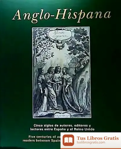 Descargar Anglo-Hispana. Cinco Siglos De Autores, Editores Y Lectores Entre España Y El Reino Unido