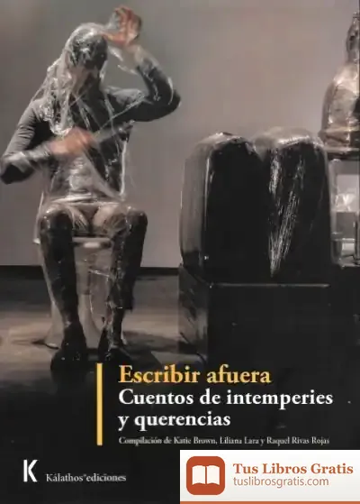Descargar Escribir Afuera. Cuentos De Intemperies Y Querencias de Varios Autores