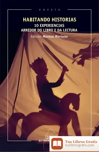 Descargar Habitando Historias. 10 Experiencias Arredor Do Libro E Da Lectura