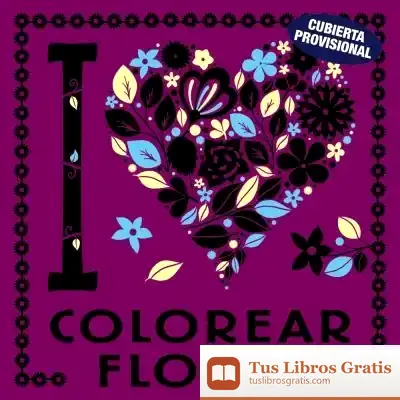Descargar I Love Colorear Flores de Damian Dibben