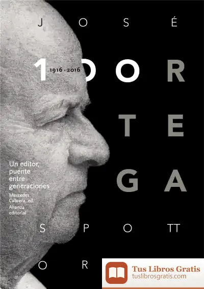 Descargar José Ortega Spottorno (1916-2016). Un Editor, Puente Entre Generaciones