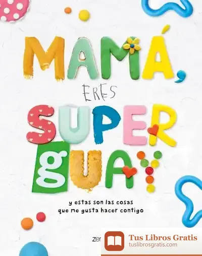 Descargar Mamá, Eres Superguay