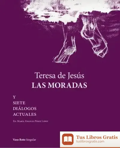 Descargar Teresa De Jesús. Las Moradas Y Siete Diálogos Actuales de Varios Autores