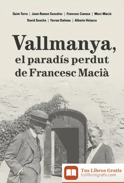 Descargar Vallmanya, El Paradís Perdut De Francesc Macià