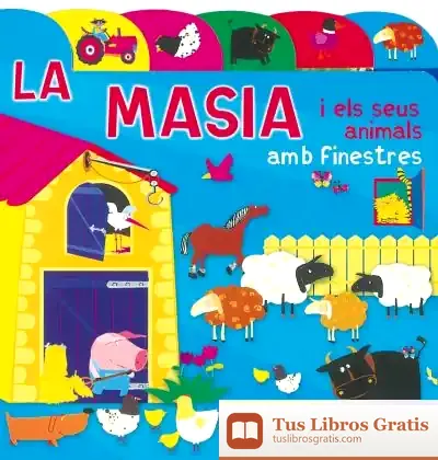 Descargar Indexs I Finestres. La Masia I Els Seus Animals