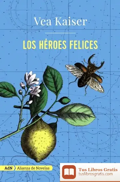 Descargar Los Héroes Felices de Vea Kaiser