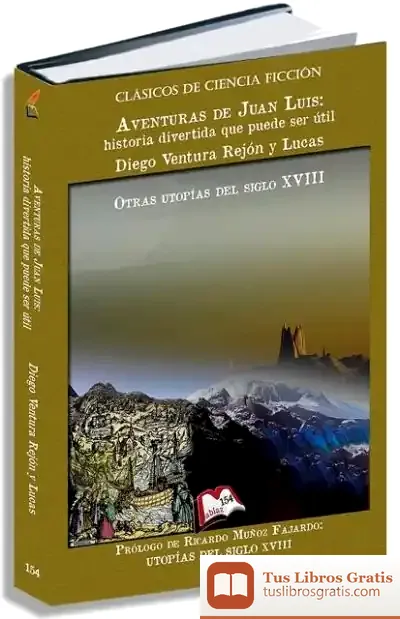 Descargar Aventuras De Juan Luis Y Otras Utopías Del Siglo Xviii