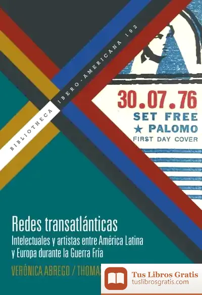 Descargar Redes Transatlánticas: Intelectuales Y Artistas Entre América Latina Y Europa Durante La Guerra Fría