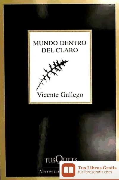 Descargar Mundo Dentro Del Claro de Vicente Gallego