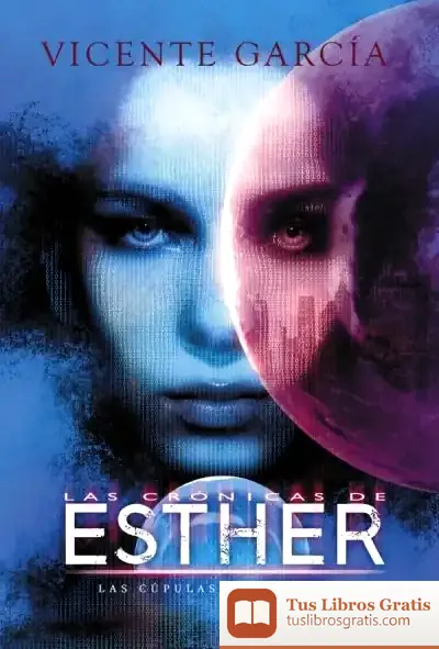 Descargar Las Crónicas De Esther Las Cupulas De Cristal