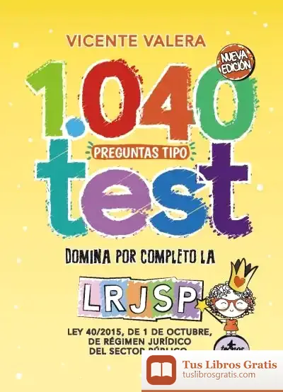 Descargar 1040 Preguntas Tipo Test Lrjsp de Vicente J. Valera Gómez de la Peña