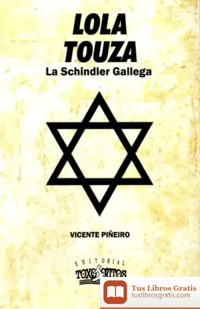 Descargar Lola Touza. La Schindler Gallega de Vicente Piñeiro González