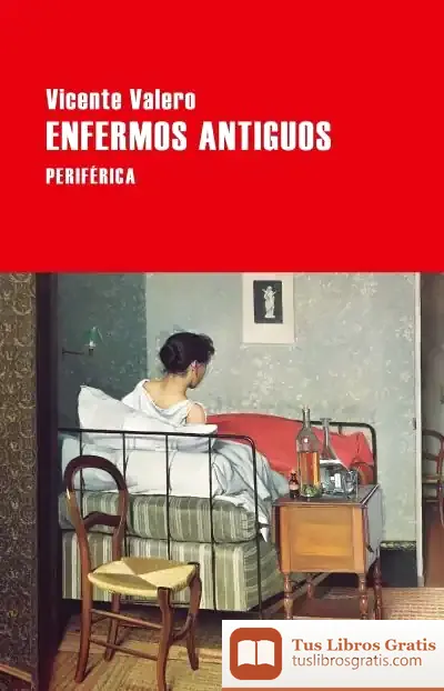 Descargar Enfermos Antiguos de Vicente Valero