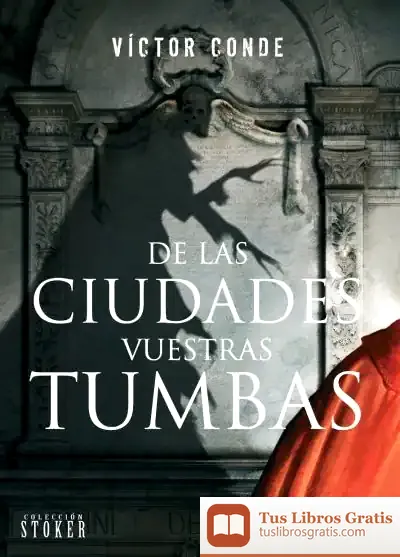 Descargar De Las Ciudades Vuestras Tumbas