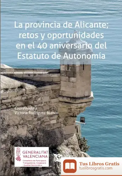 Descargar La Provincia De Alicante; Retos Y Oportunidades En El 40 Aniversario Del Estatuto De Autonomía