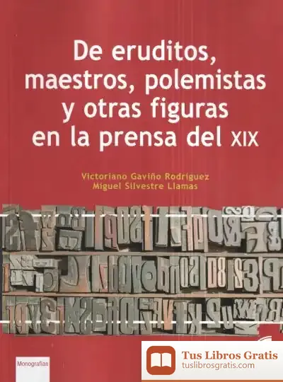 Descargar De Eruditos, Maestros, Polemistas Y Otras Figuras En La Prensa Del Xix