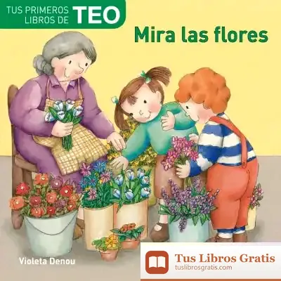 Descargar Mira Las Flores de Marie-aude Murail