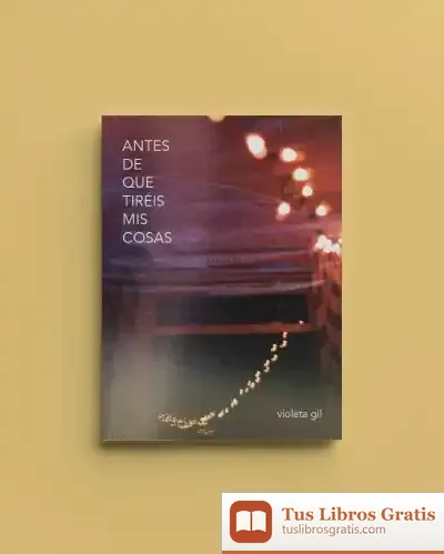 Descargar Antes De Que Tiréis Mis Cosas