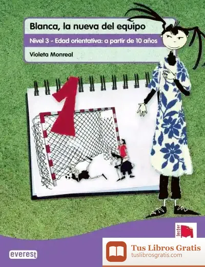 Descargar Blanca, La Nueva Del Equipo. Cuaderno De Lectura Comprensiva