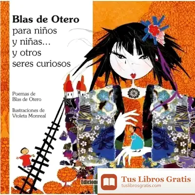 Descargar Blas De Otero Para Niños Y Niñas Y Otros Seres Curiosos