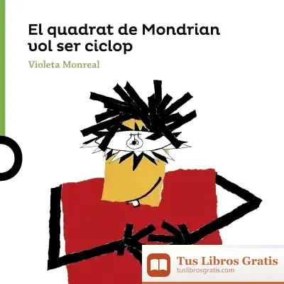 Descargar El Quadrat De Mondrian Von Ser Un Ciclop de Violeta Monreal