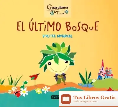 Descargar El Último Bosque (Guardianes De La Tierra)