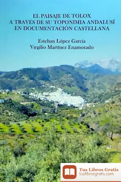 Descargar El Paisaje De Tolox A Través De Su Toponimia Andalusí En Documentación Castellan