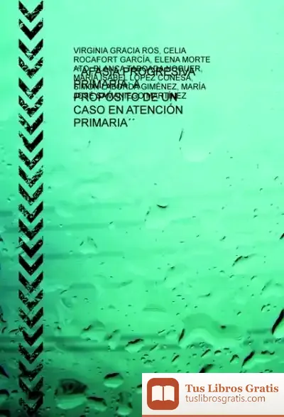 Descargar ``Afasia Progresiva Primaria: A Propósito De Un Caso En Atención Primaria´´