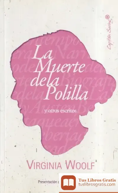 Descargar Muerte De La Polilla Y Otros Escritos, La de Virginia Woolf