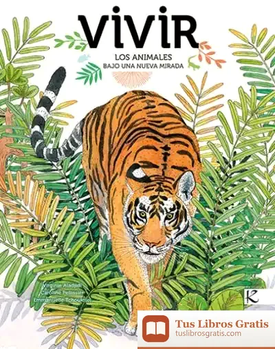 Descargar Vivir, Los Animales Bajo Una Nueva Miradad de Virginie Aladjidi