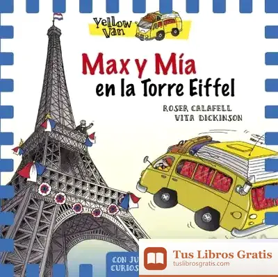 Descargar Yellow Van 13. Max Y Mía En La Torre Eiffel de Vita Dickinson
