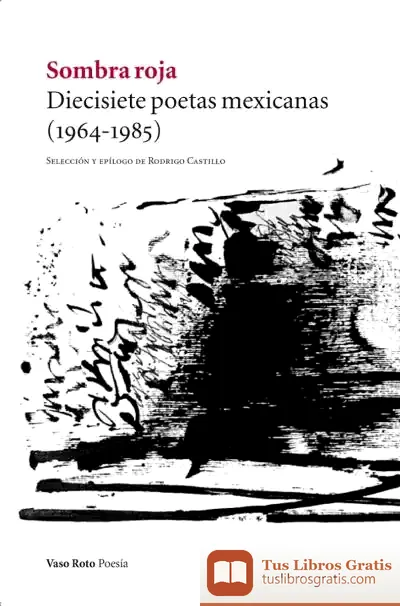 Descargar Sombra Roja: Diecisiete Poetas Mexicanas (1964-1985)
