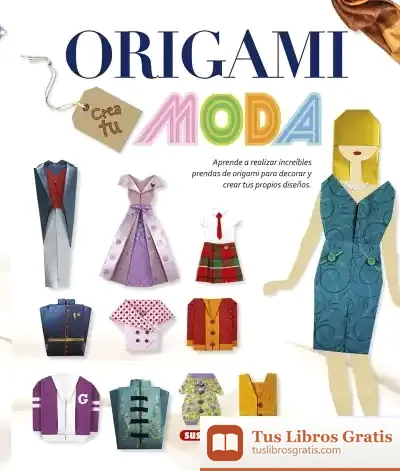 Descargar 100 Manualidades. Origami. Crea Tu Moda