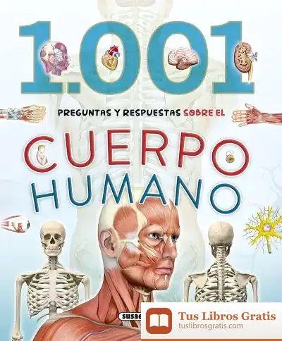 Descargar 1.001 Preguntas Y Respuestas 1001 Preguntas Y Respuestas Sobre El Cuerpo Humano