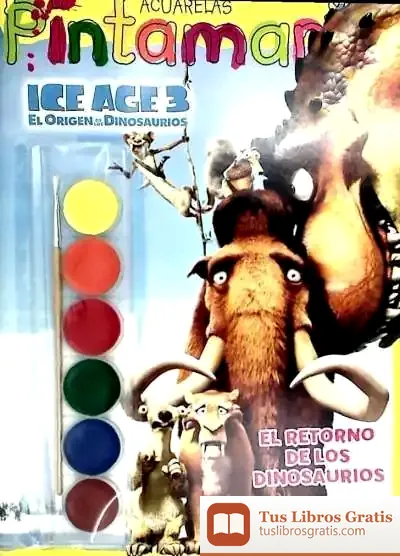 Descargar Ace Age 3, El Origen De Los Dinosaurios, El Retorno De Los Dinosaurios. Pintamania Acuarelas