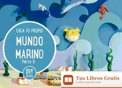 Descargar Crea Tu Propio Mundo Marino 2 de Manfred A. Max-neef