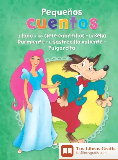 Descargar El Lobo Y Los Siete Cabritillos ; La Bella Durmiente ; El Sastrecillo Valiente ; Pulgarcita
