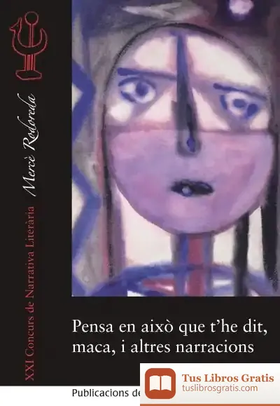 Descargar Pensa En Aixo Que T'He Dit, Maca I Altres Narracions