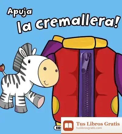 Descargar Primeres Destreses Motrius. Apuja La Cremallera!