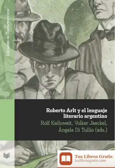 Descargar Roberto Arlt Y El Lenguaje Literario Argentino