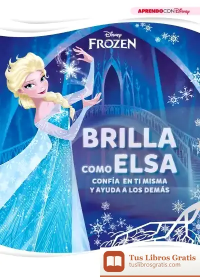 Descargar Brilla Como Elsa (Aprende Cada Día Con Disney) de Walt Disney