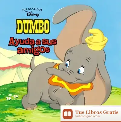 Descargar Dumbo ¡Ayuda A Sus Amigos! (Mis Clásicos Disney)