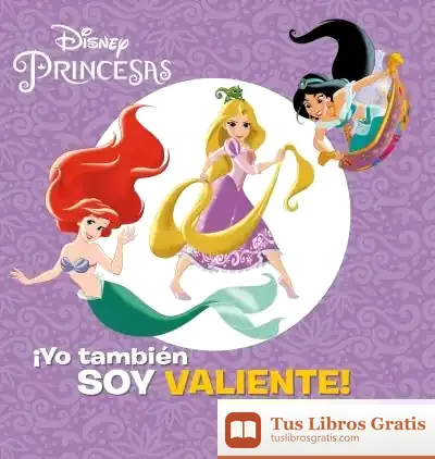 Descargar Princesas Disney. ¡Yo También Soy Valiente! (Aprendo Valores Con Disney)
