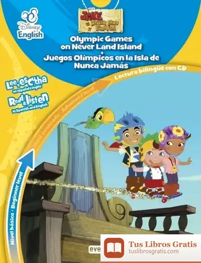 Descargar Jake Y Los Piratas De Nunca Jamás/Jake And The Pirates Of Never Land. Juegos Olímpicos En La Isla De Nunca Jamás/ Olympic Games In Never Land. Nivel Básico