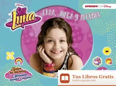 Descargar Soy Luna (Crea, Juega Y Aprende Con Disney)